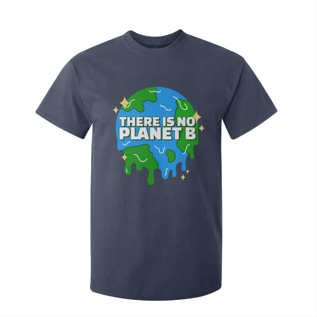 Funny Earth Day There Is No Planet B T Shirt For Kid TS11 Navy Print Your Wear