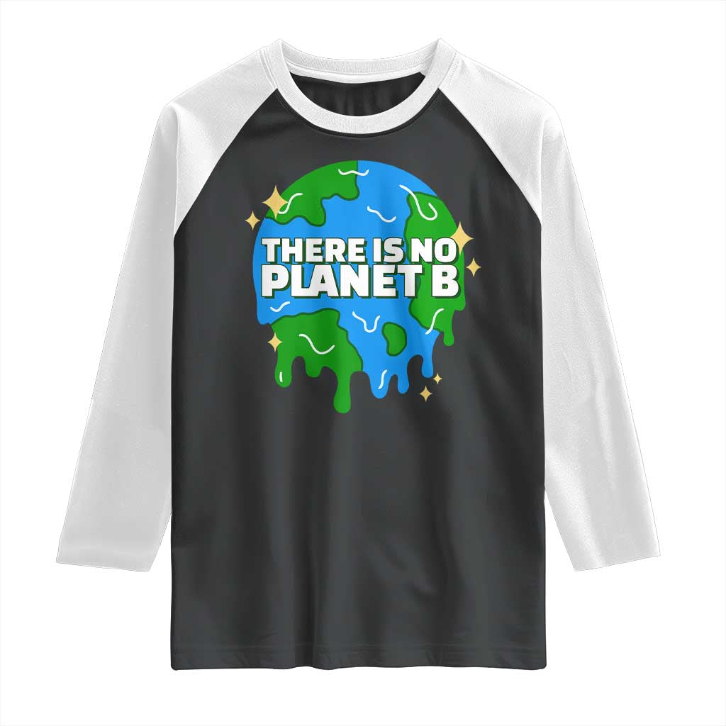 Funny Earth Day There Is No Planet B Raglan Shirt TS11 Black White Print Your Wear