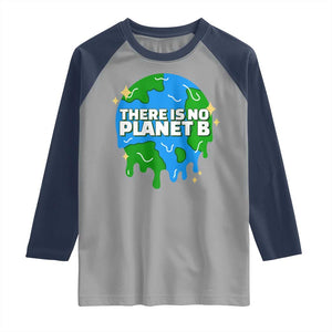 Funny Earth Day There Is No Planet B Raglan Shirt TS11 Sport Gray Navy Print Your Wear