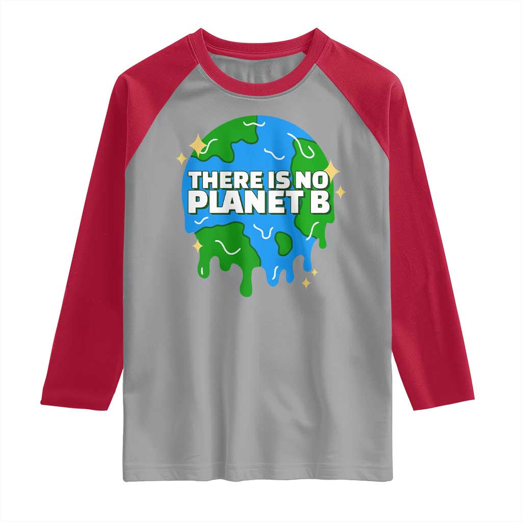 Funny Earth Day There Is No Planet B Raglan Shirt TS11 Sport Gray Red Print Your Wear