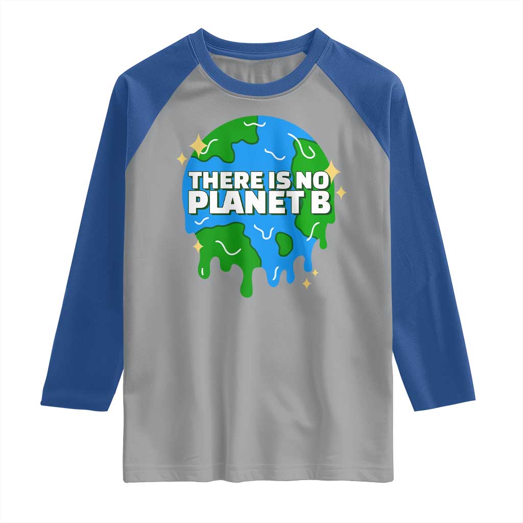 Funny Earth Day There Is No Planet B Raglan Shirt TS11 Sport Gray Royal Print Your Wear