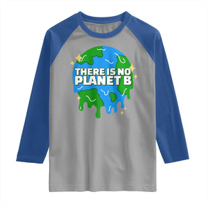 Funny Earth Day There Is No Planet B Raglan Shirt TS11 Sport Gray Royal Print Your Wear