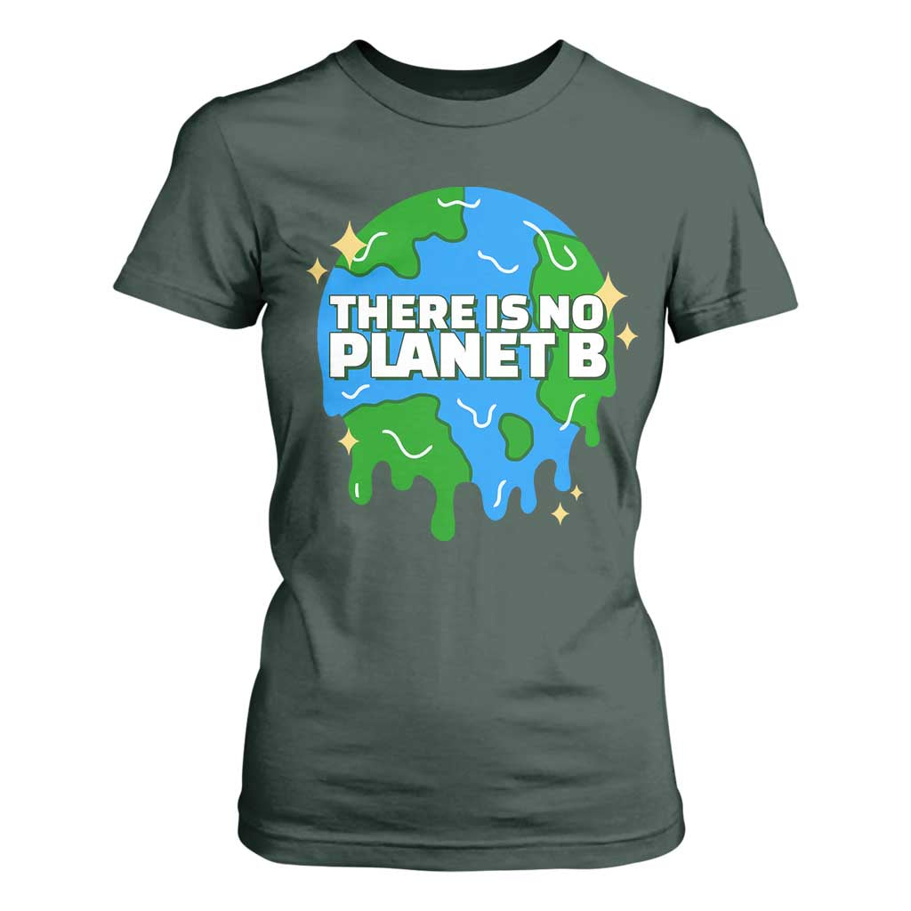 Funny Earth Day There Is No Planet B T Shirt For Women TS11 Dark Forest Green Print Your Wear