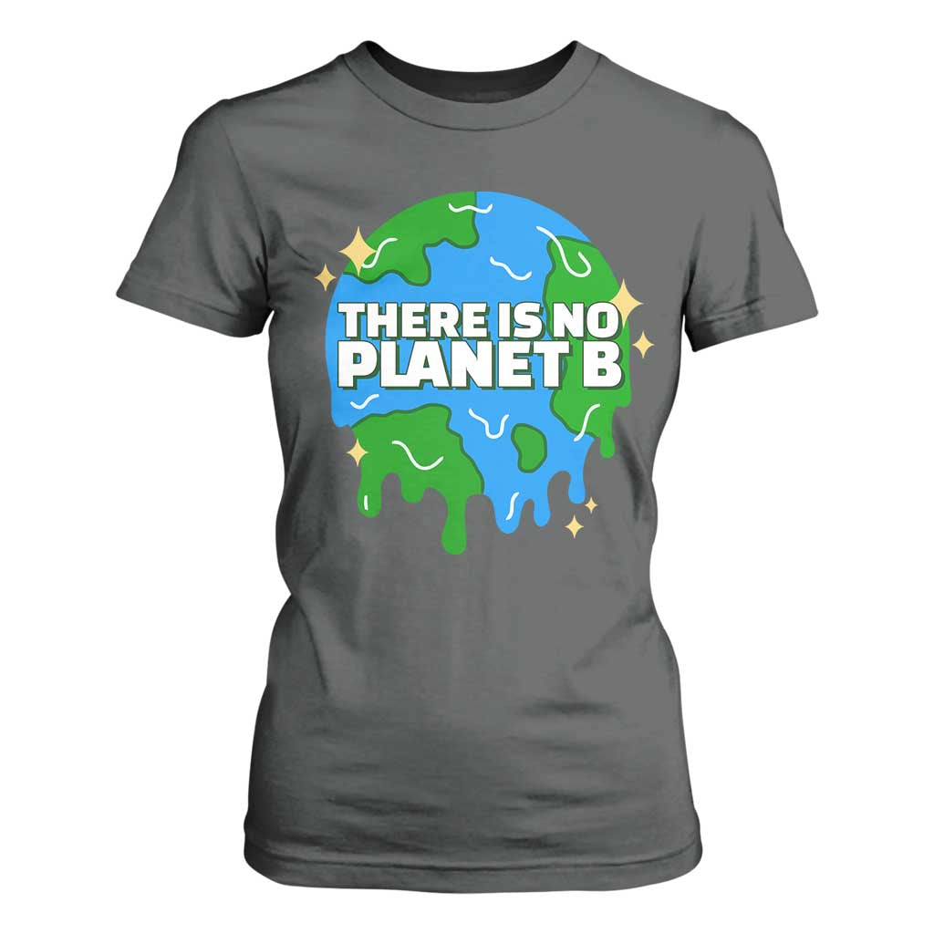 Funny Earth Day There Is No Planet B T Shirt For Women TS11 Dark Heather Print Your Wear
