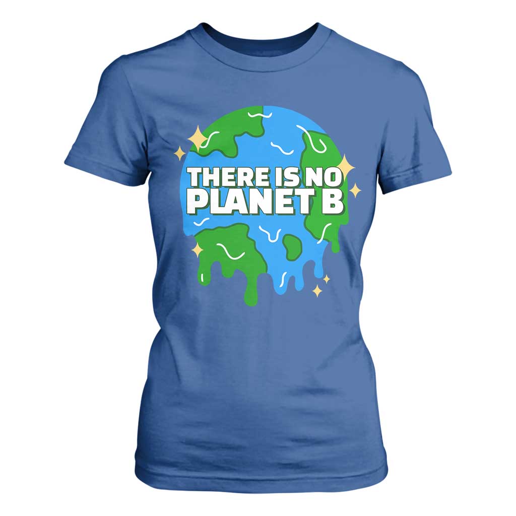 Funny Earth Day There Is No Planet B T Shirt For Women TS11 Royal Blue Print Your Wear