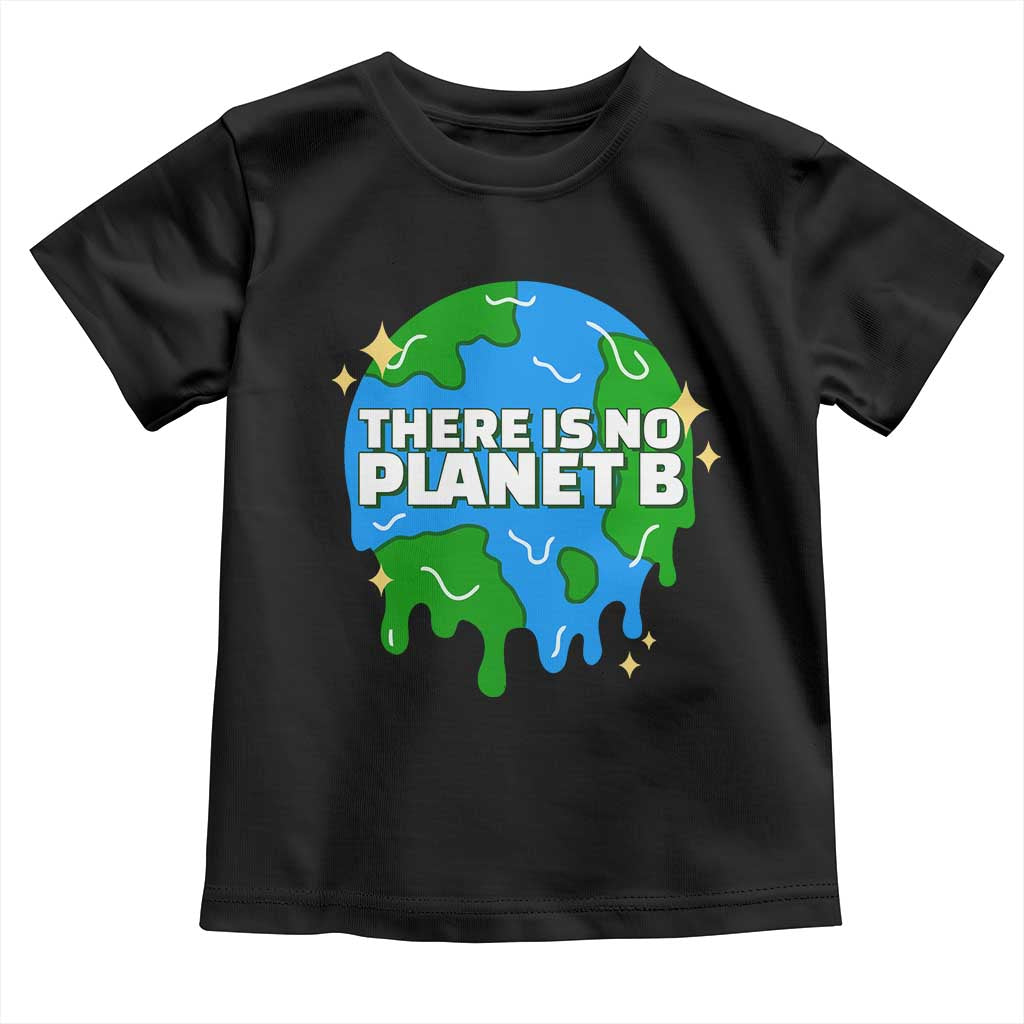 Funny Earth Day There Is No Planet B Toddler T Shirt TS11 Black Print Your Wear