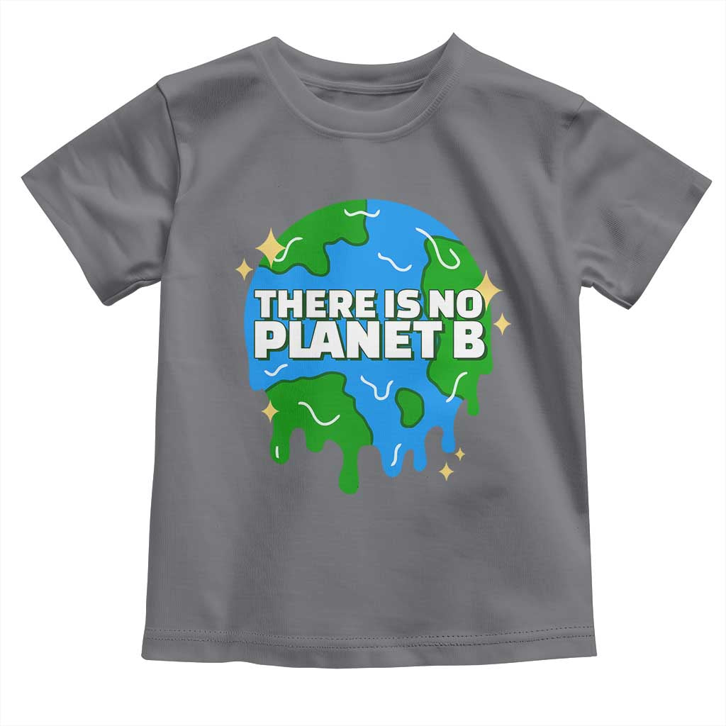 Funny Earth Day There Is No Planet B Toddler T Shirt TS11 Charcoal Print Your Wear