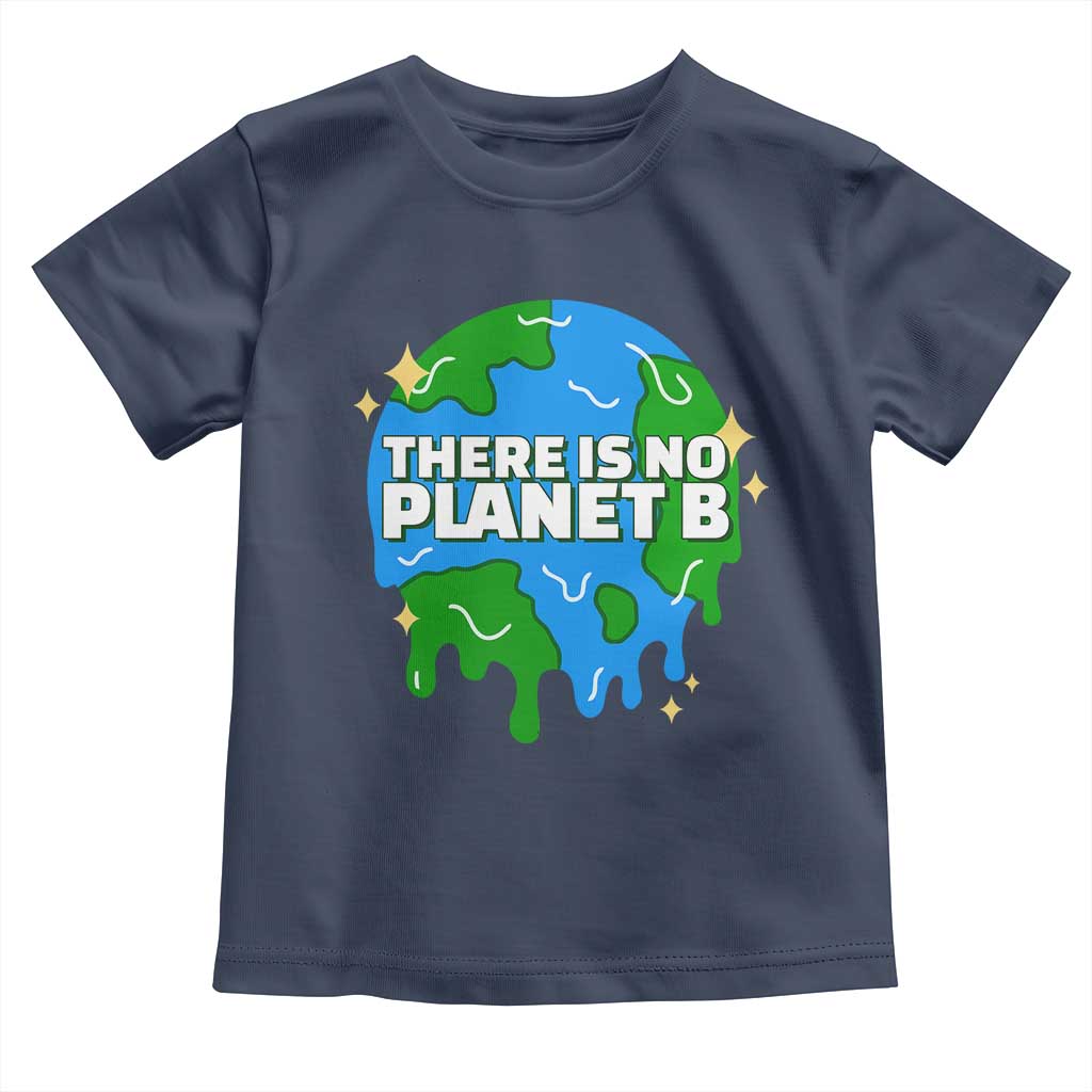 Funny Earth Day There Is No Planet B Toddler T Shirt TS11 Navy Print Your Wear