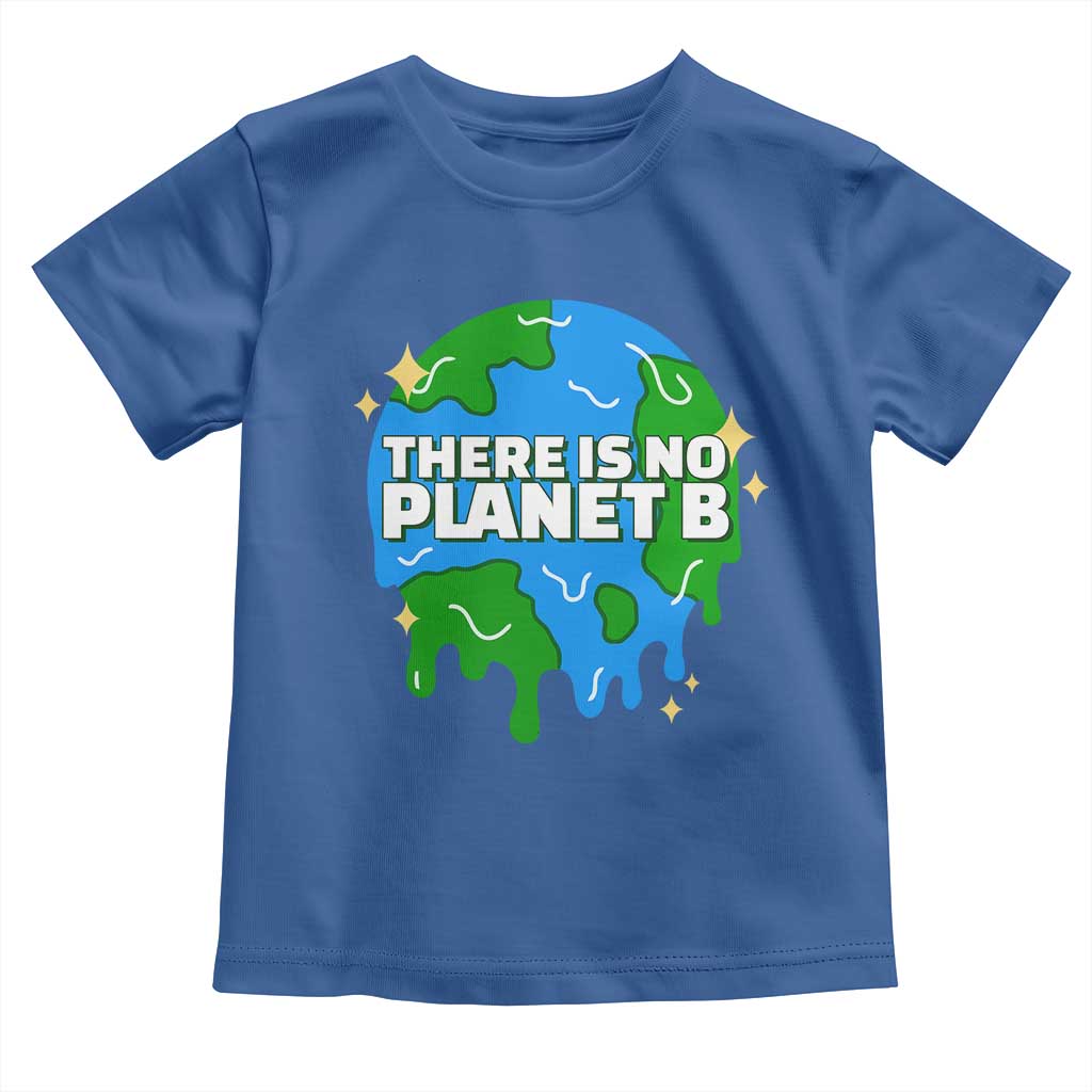 Funny Earth Day There Is No Planet B Toddler T Shirt TS11 Royal Blue Print Your Wear