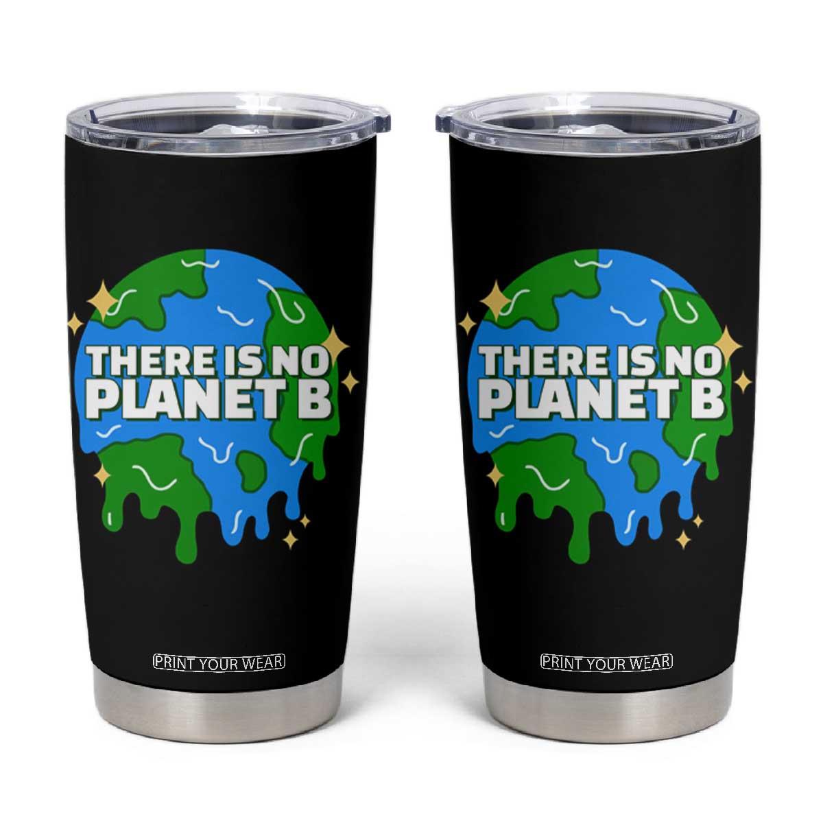 Funny Earth Day There Is No Planet B Tumbler Cup TS11 Black Print Your Wear