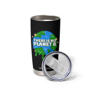 Funny Earth Day There Is No Planet B Tumbler Cup TS11 Print Your Wear