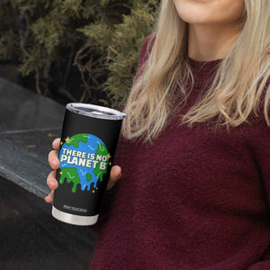 Funny Earth Day There Is No Planet B Tumbler Cup TS11 Print Your Wear