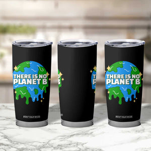 Funny Earth Day There Is No Planet B Tumbler Cup TS11 Print Your Wear