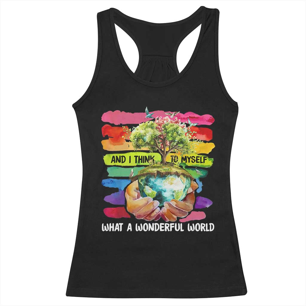 And I Think To Myself What A Wonderful World Earth Day Racerback Tank Top TS11 Black Print Your Wear