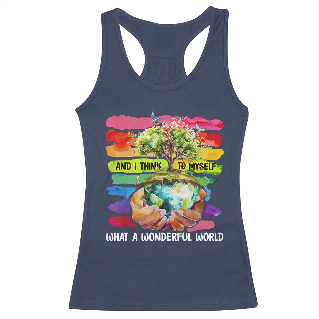 And I Think To Myself What A Wonderful World Earth Day Racerback Tank Top TS11 Navy Print Your Wear