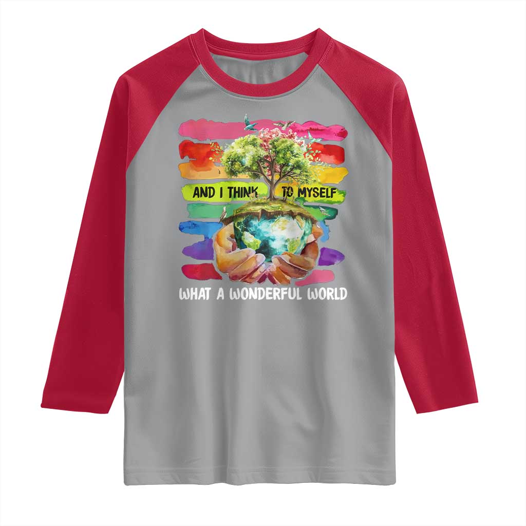 And I Think To Myself What A Wonderful World Earth Day Raglan Shirt TS11 Sport Gray Red Print Your Wear