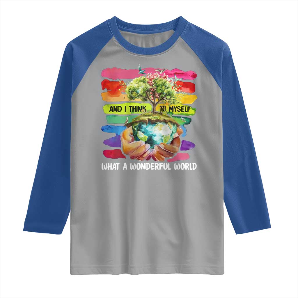 And I Think To Myself What A Wonderful World Earth Day Raglan Shirt TS11 Sport Gray Royal Print Your Wear