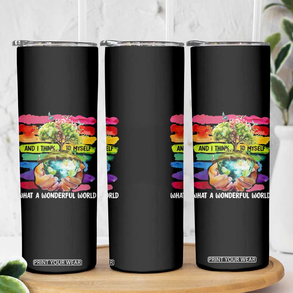 And I Think To Myself What A Wonderful World Earth Day Skinny Tumbler TS11 Print Your Wear