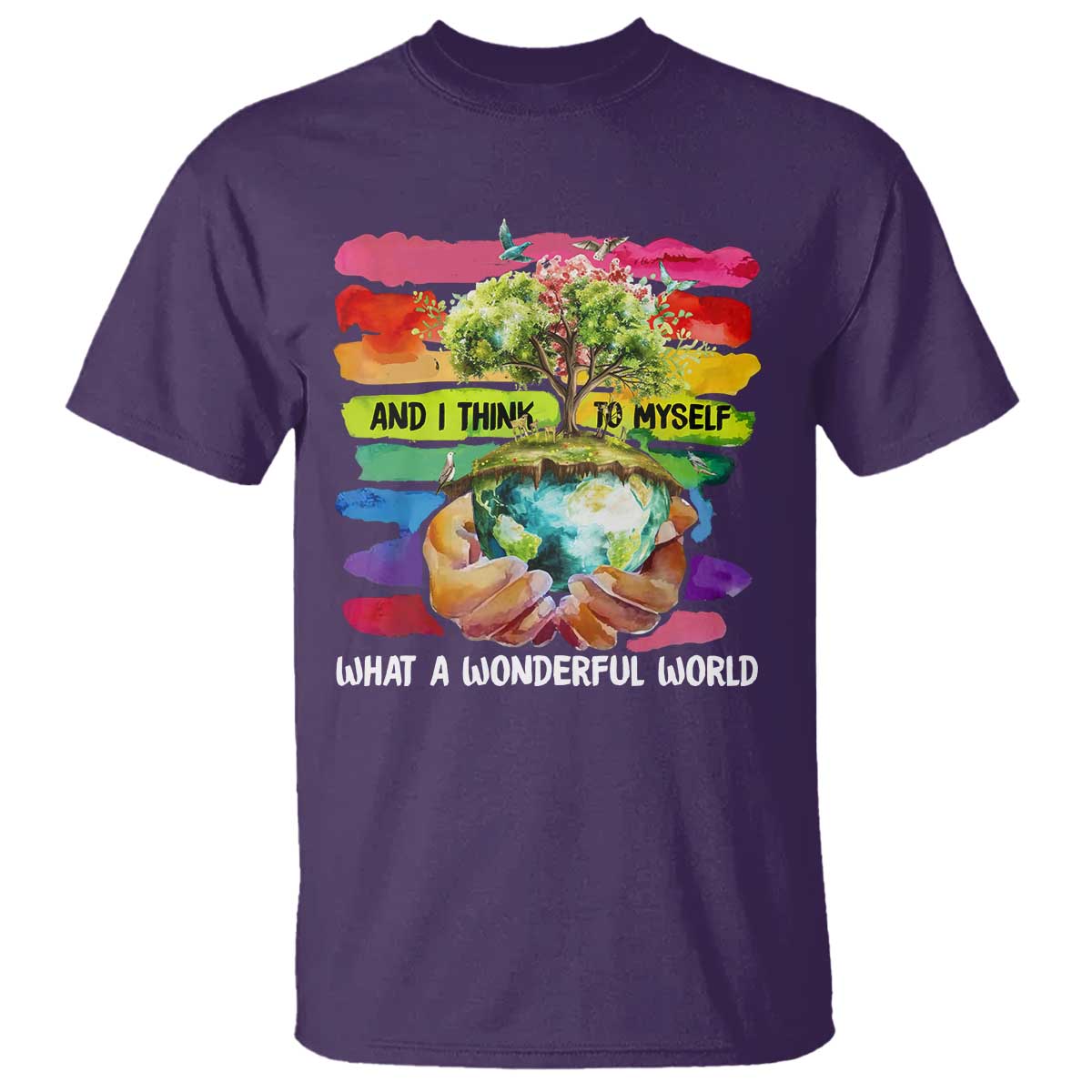 And I Think To Myself What A Wonderful World Earth Day T Shirt TS11 Purple Print Your Wear