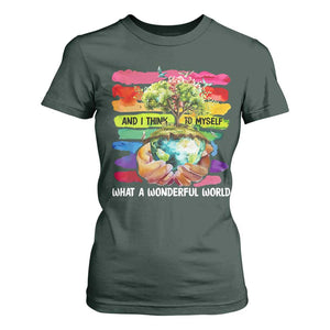 And I Think To Myself What A Wonderful World Earth Day T Shirt For Women TS11 Dark Forest Green Print Your Wear