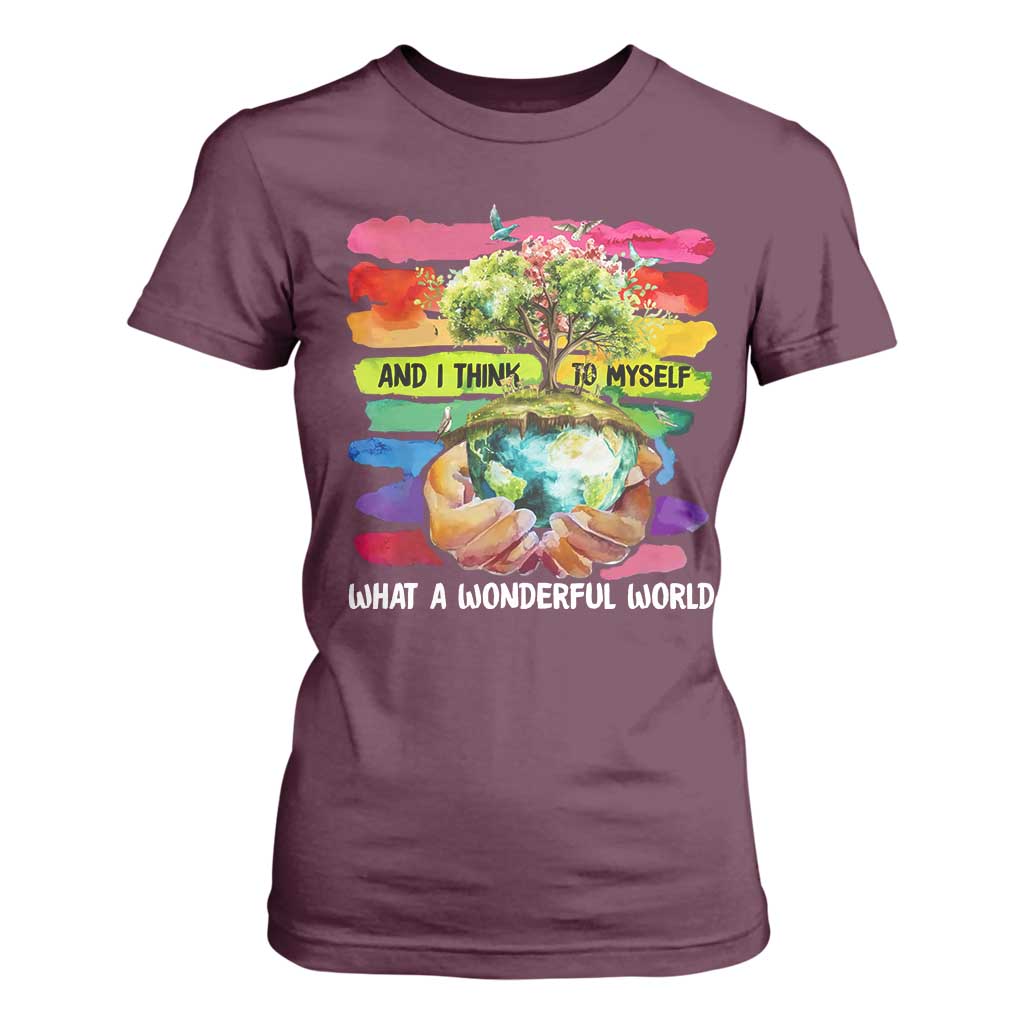 And I Think To Myself What A Wonderful World Earth Day T Shirt For Women TS11 Maroon Print Your Wear