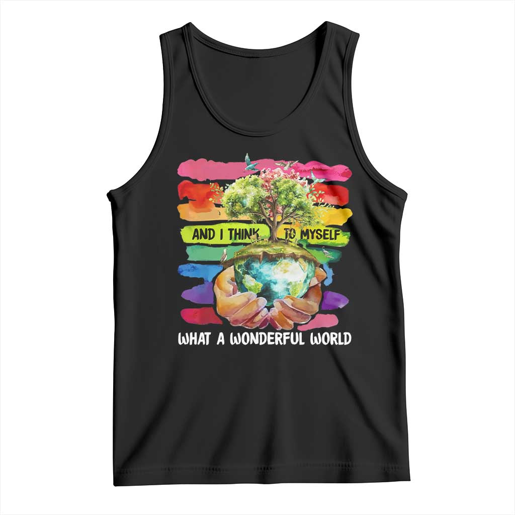 And I Think To Myself What A Wonderful World Earth Day Tank Top TS11 Black Print Your Wear
