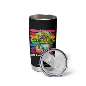 And I Think To Myself What A Wonderful World Earth Day Tumbler Cup TS11 Print Your Wear