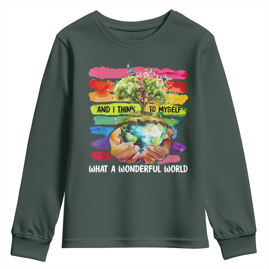 And I Think To Myself What A Wonderful World Earth Day Youth Sweatshirt TS11 Dark Forest Green Print Your Wear