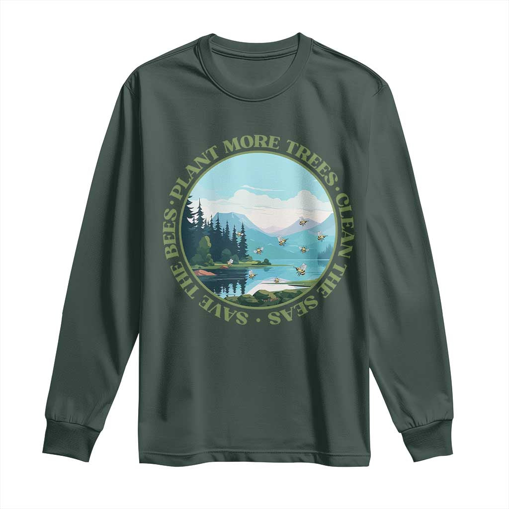 Earth Day Long Sleeve Shirt Save The Bees Plant More Trees Clean The Seas TS11 Dark Forest Green Print Your Wear