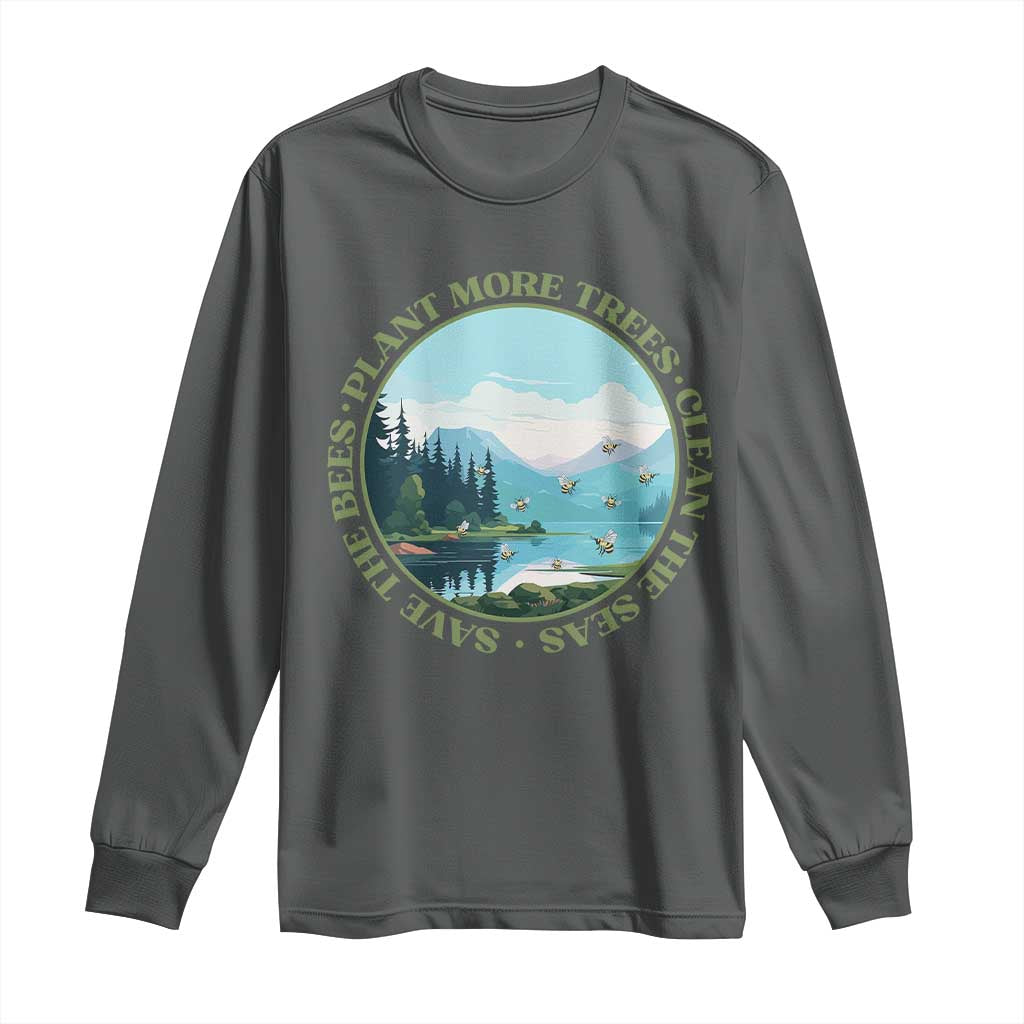 Earth Day Long Sleeve Shirt Save The Bees Plant More Trees Clean The Seas TS11 Dark Heather Print Your Wear