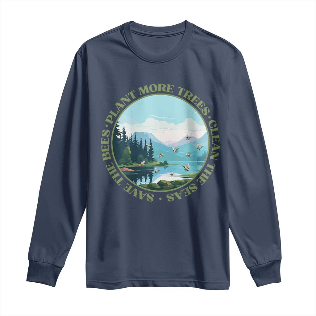 Earth Day Long Sleeve Shirt Save The Bees Plant More Trees Clean The Seas TS11 Navy Print Your Wear