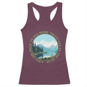 Earth Day Racerback Tank Top Save The Bees Plant More Trees Clean The Seas TS11 Maroon Print Your Wear