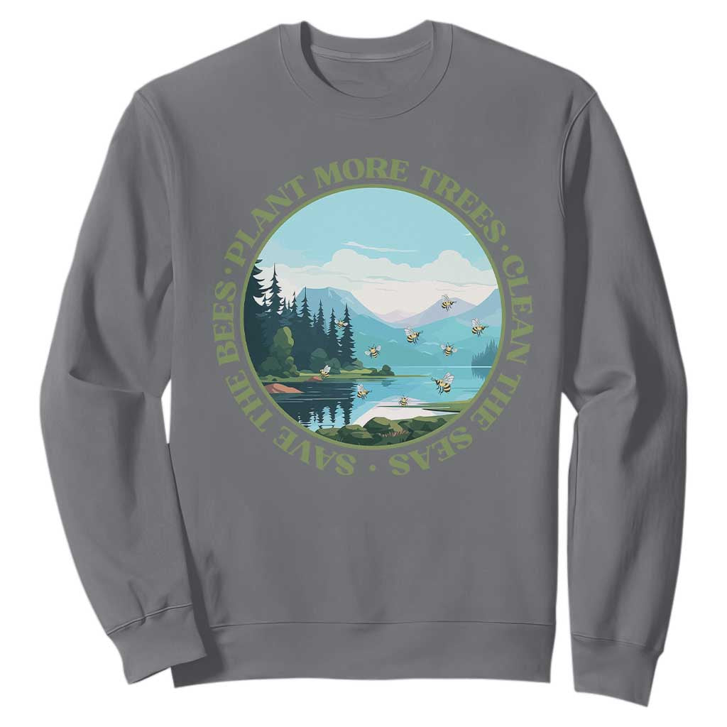 Earth Day Sweatshirt Save The Bees Plant More Trees Clean The Seas TS11 Charcoal Print Your Wear