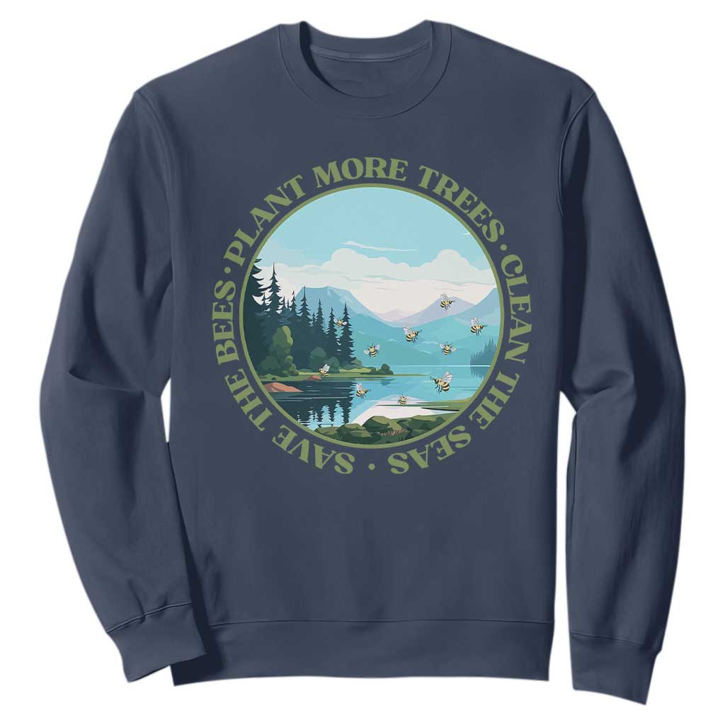 Earth Day Sweatshirt Save The Bees Plant More Trees Clean The Seas TS11 Navy Print Your Wear