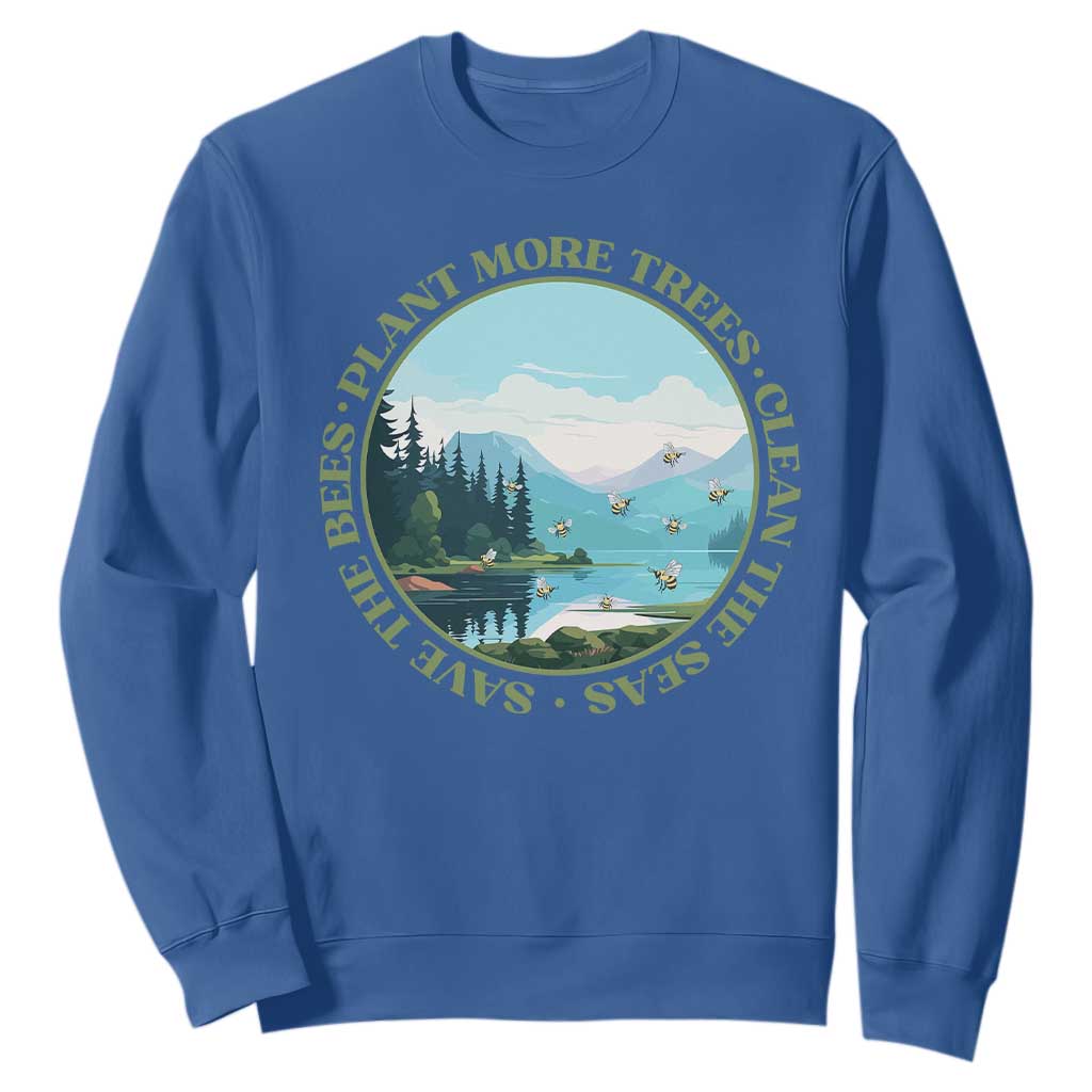 Earth Day Sweatshirt Save The Bees Plant More Trees Clean The Seas TS11 Royal Blue Print Your Wear