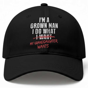 Girl Grandpa Baseball Cap Funny I Am A Grown Man I Do What My Granddaughter Wants TS11 Print Your Wear