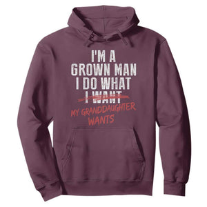 Girl Grandpa Hoodie Funny I Am A Grown Man I Do What My Granddaughter Wants TS11 Maroon Print Your Wear