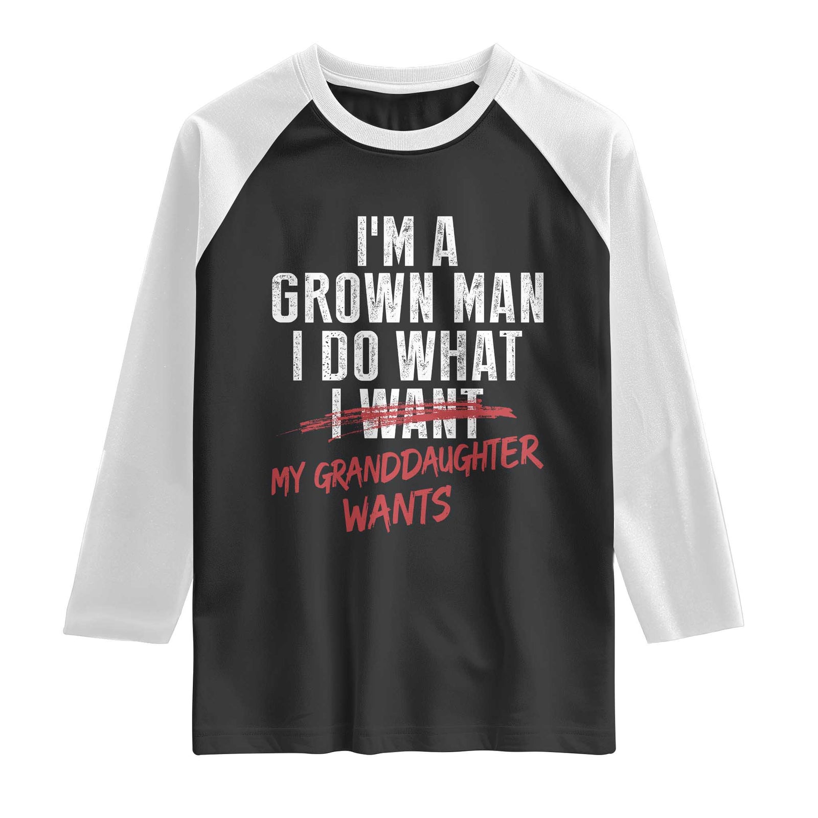 Girl Grandpa Raglan Shirt Funny I Am A Grown Man I Do What My Granddaughter Wants TS11 Black White Print Your Wear