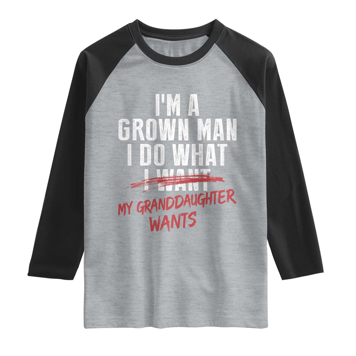 Girl Grandpa Raglan Shirt Funny I Am A Grown Man I Do What My Granddaughter Wants TS11 Heather Gray Black Print Your Wear