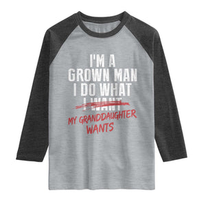 Girl Grandpa Raglan Shirt Funny I Am A Grown Man I Do What My Granddaughter Wants TS11 Heather Gray Heather Charcoal Print Your Wear