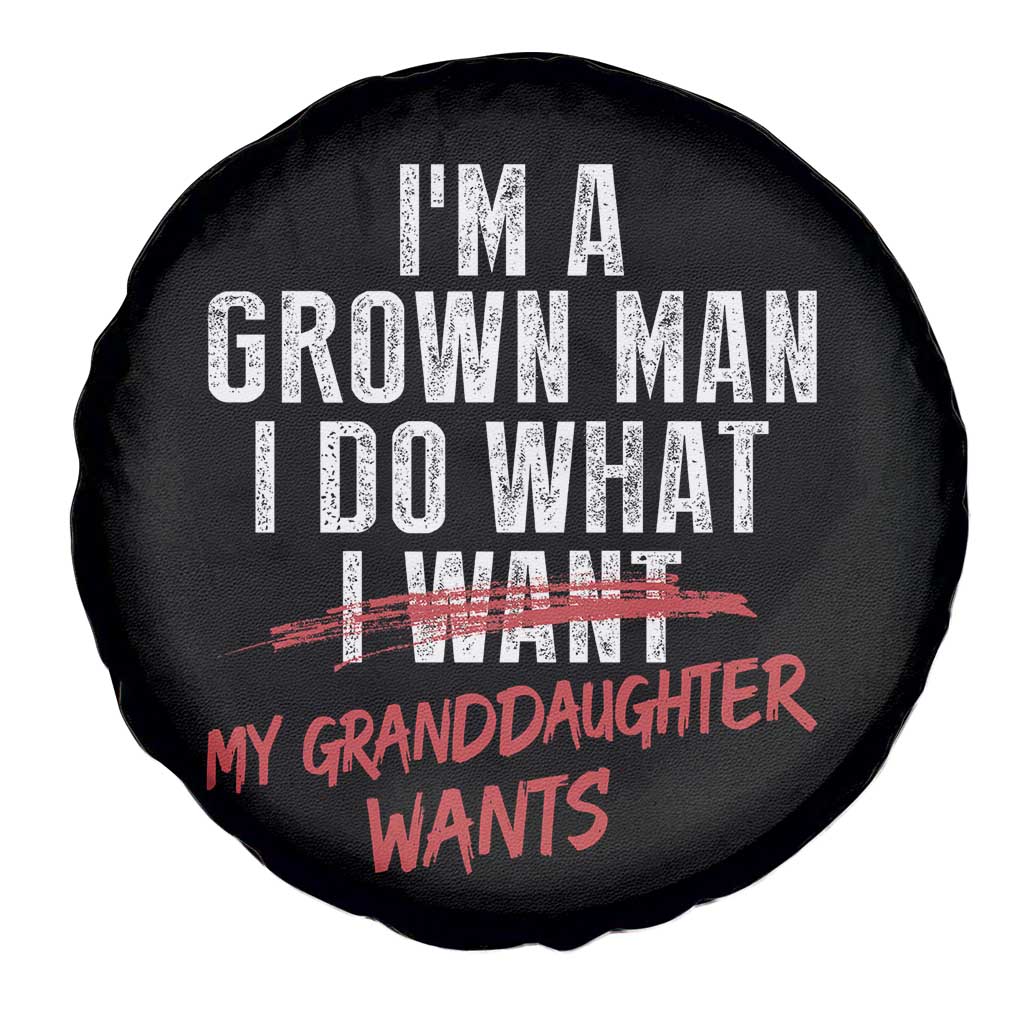Girl Grandpa Spare Tire Cover Funny I Am A Grown Man I Do What My Granddaughter Wants TS11 Print Your Wear