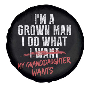 Girl Grandpa Spare Tire Cover Funny I Am A Grown Man I Do What My Granddaughter Wants TS11 Print Your Wear