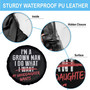 Girl Grandpa Spare Tire Cover Funny I Am A Grown Man I Do What My Granddaughter Wants TS11 Print Your Wear