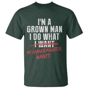 Girl Grandpa T Shirt - Funny I Am A Grown Man I Do What My Granddaughter Wants TS11 Dark Forest Green Print Your Wear