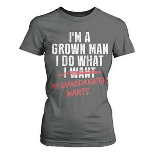 Girl Grandpa T Shirt For Women Funny I Am A Grown Man I Do What My Granddaughter Wants TS11 Dark Heather Print Your Wear