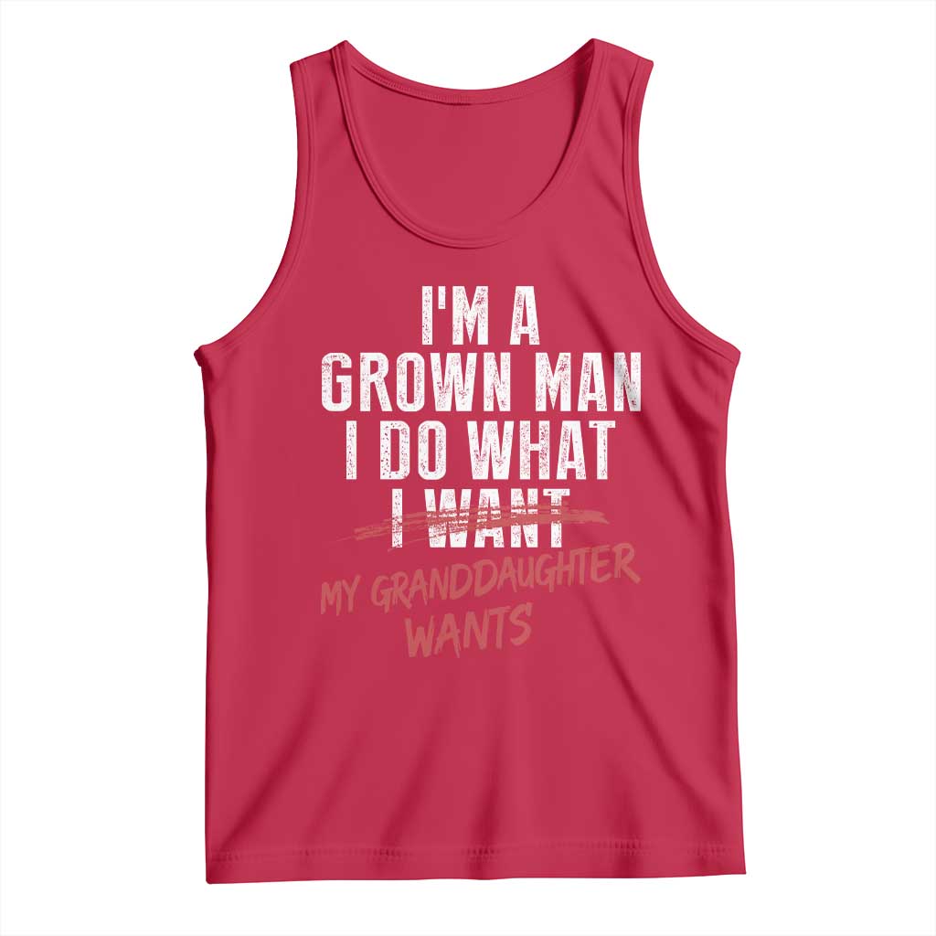 Girl Grandpa Tank Top Funny I Am A Grown Man I Do What My Granddaughter Wants TS11 Red Print Your Wear
