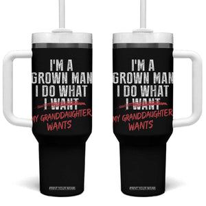 Girl Grandpa Tumbler With Handle Funny I Am A Grown Man I Do What My Granddaughter Wants TS11 One Size: 40 oz Black Print Your Wear