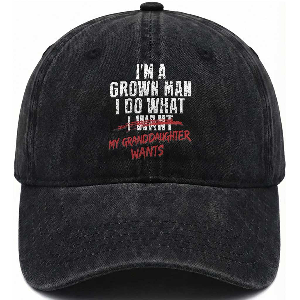 Girl Grandpa Washed Cotton Baseball Cap Funny I Am A Grown Man I Do What My Granddaughter Wants TS11 Print Your Wear