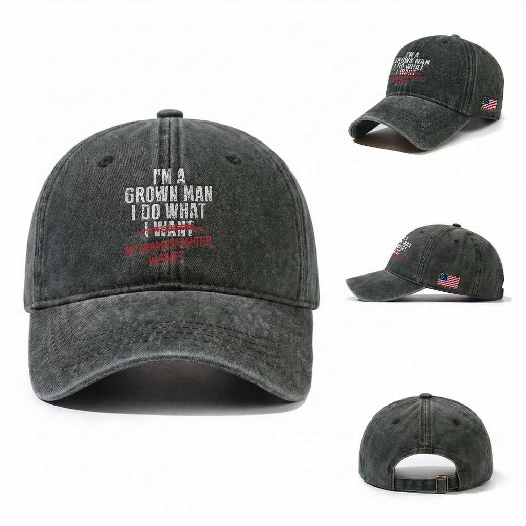 Girl Grandpa Washed Cotton Baseball Cap Funny I Am A Grown Man I Do What My Granddaughter Wants TS11 Washed Cap Universal Fit Dark Green Print Your Wear