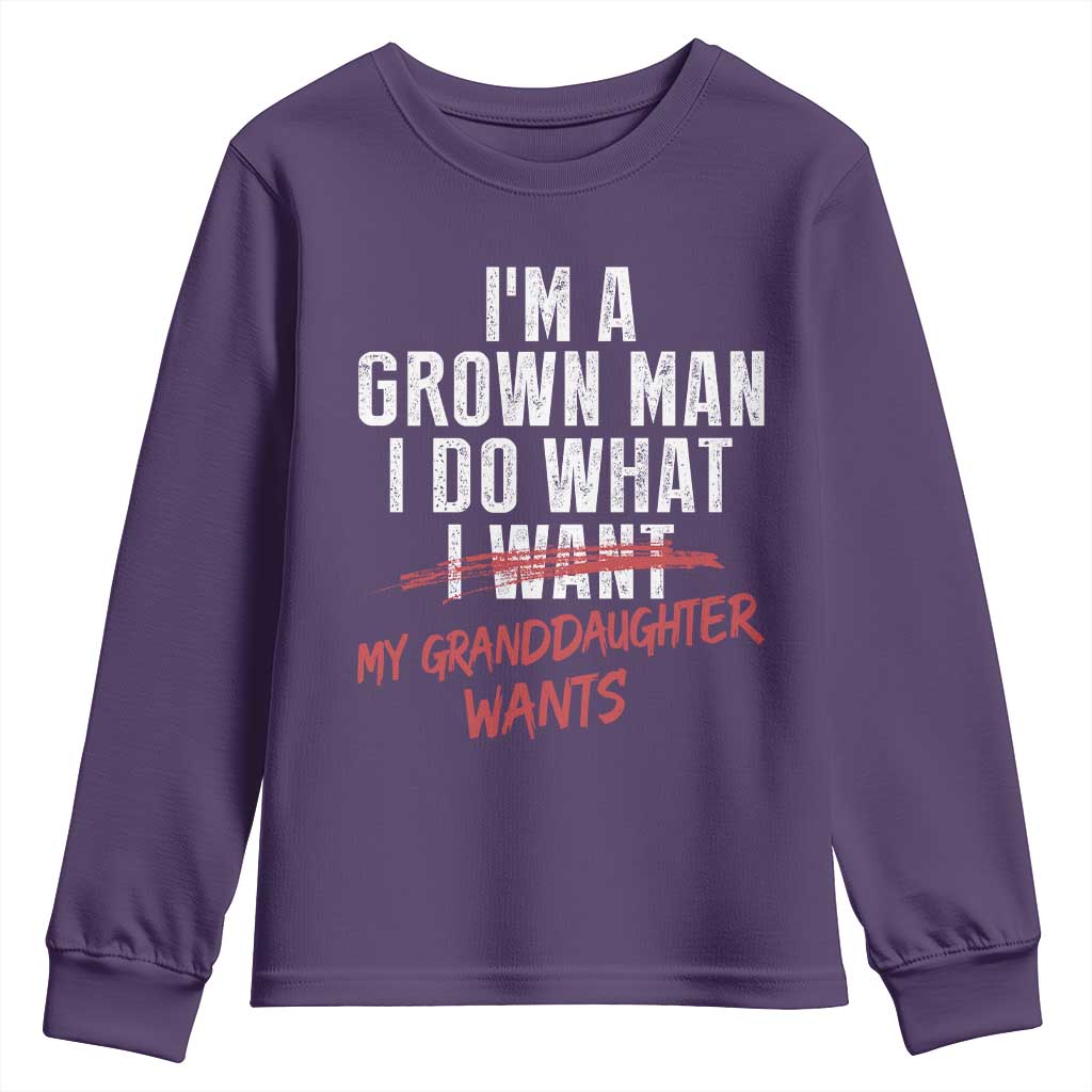 Girl Grandpa Youth Sweatshirt Funny I Am A Grown Man I Do What My Granddaughter Wants TS11 Purple Print Your Wear